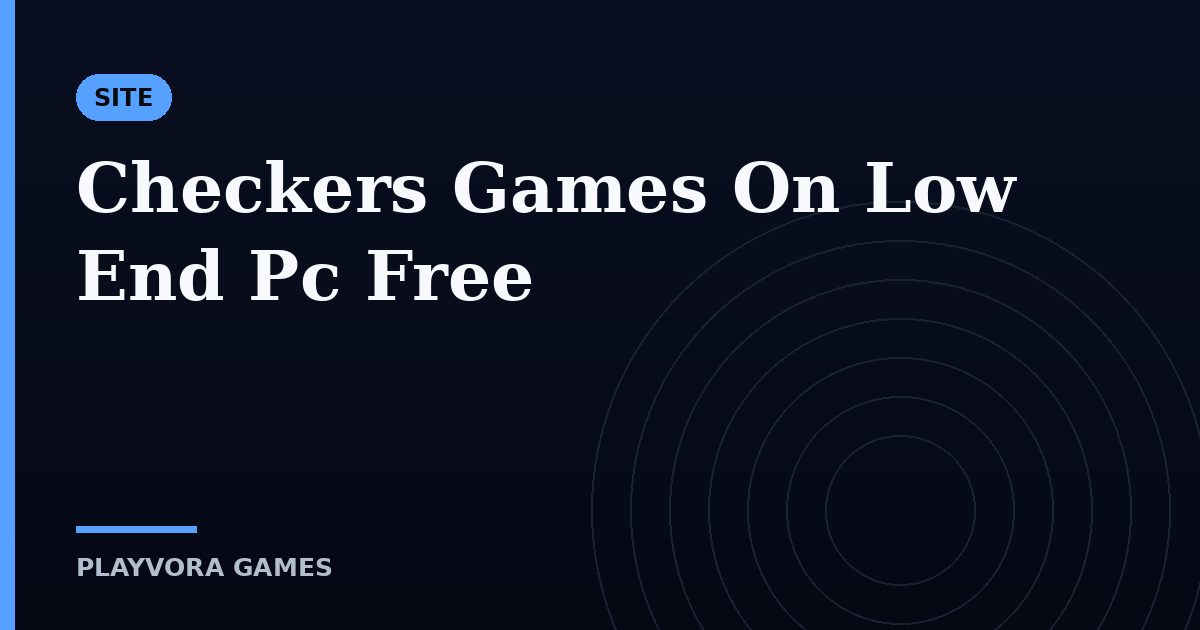Checkers Games On Low End Pc Free