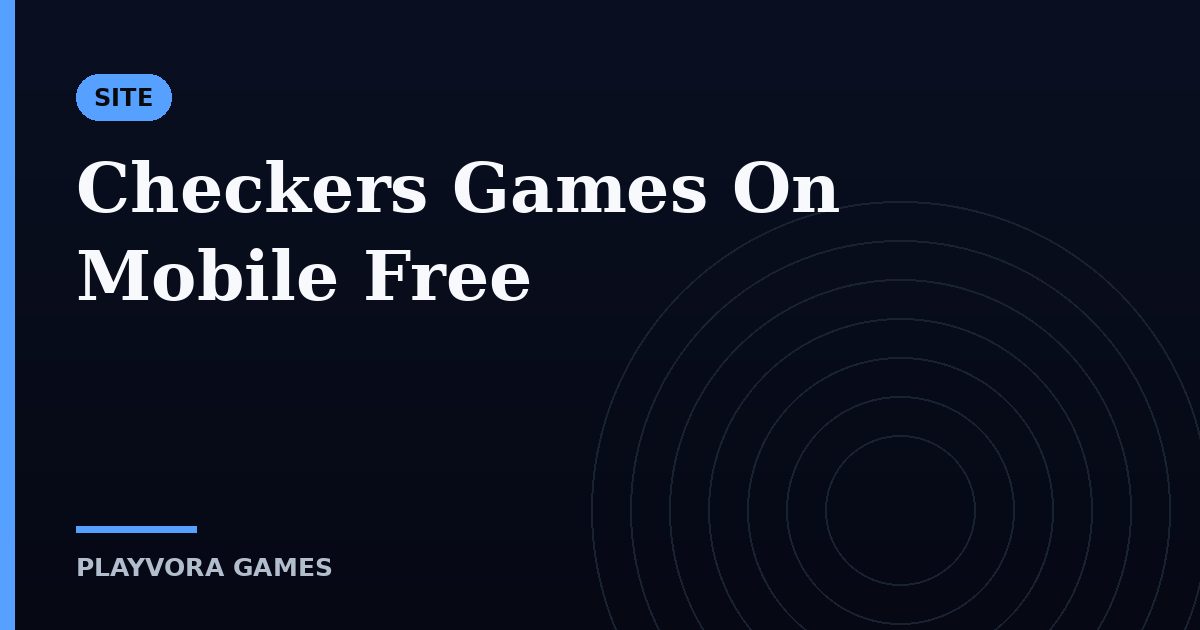 Checkers Games On Mobile Free