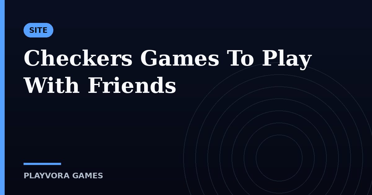 Checkers Games To Play With Friends