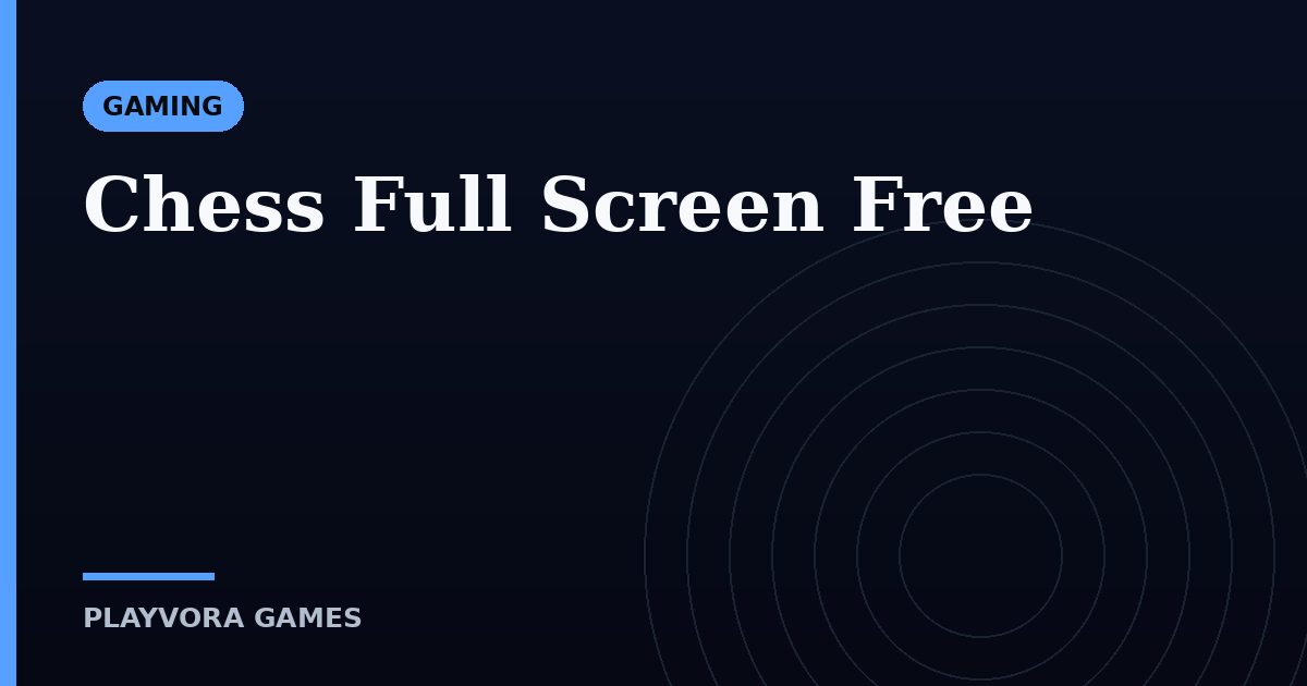 Chess Full Screen Free