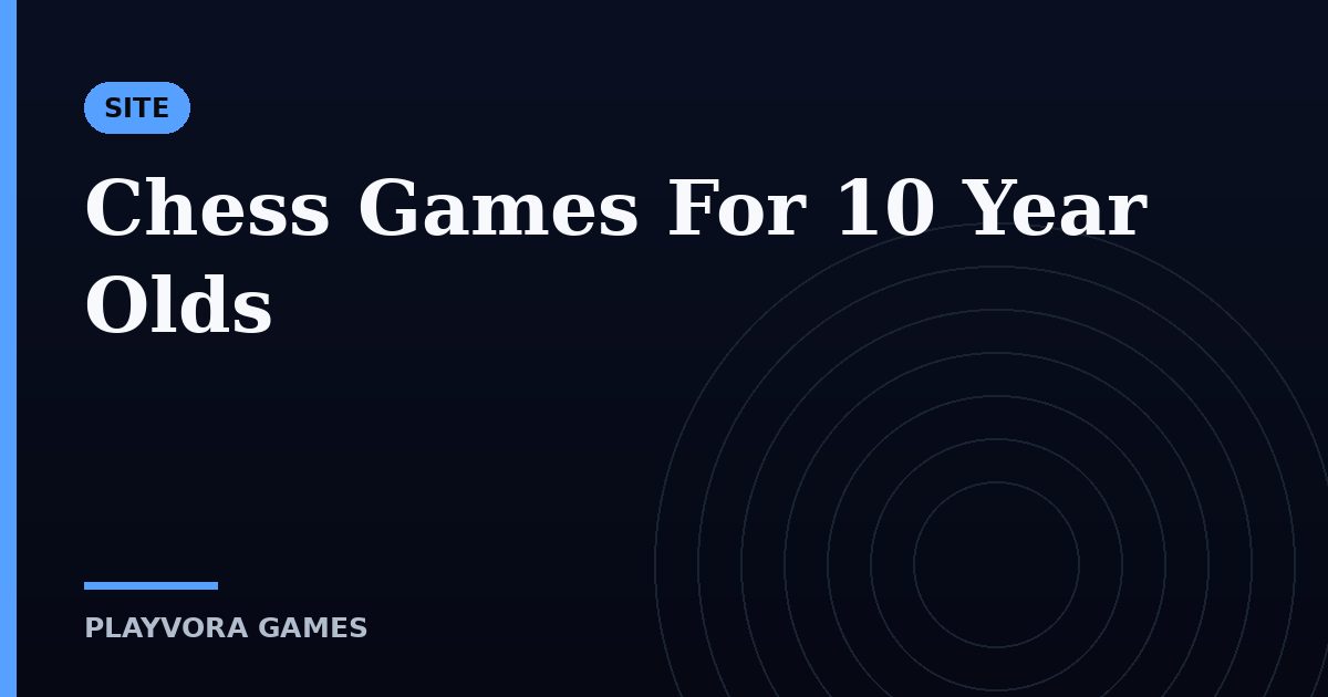 Chess Games For 10 Year Olds