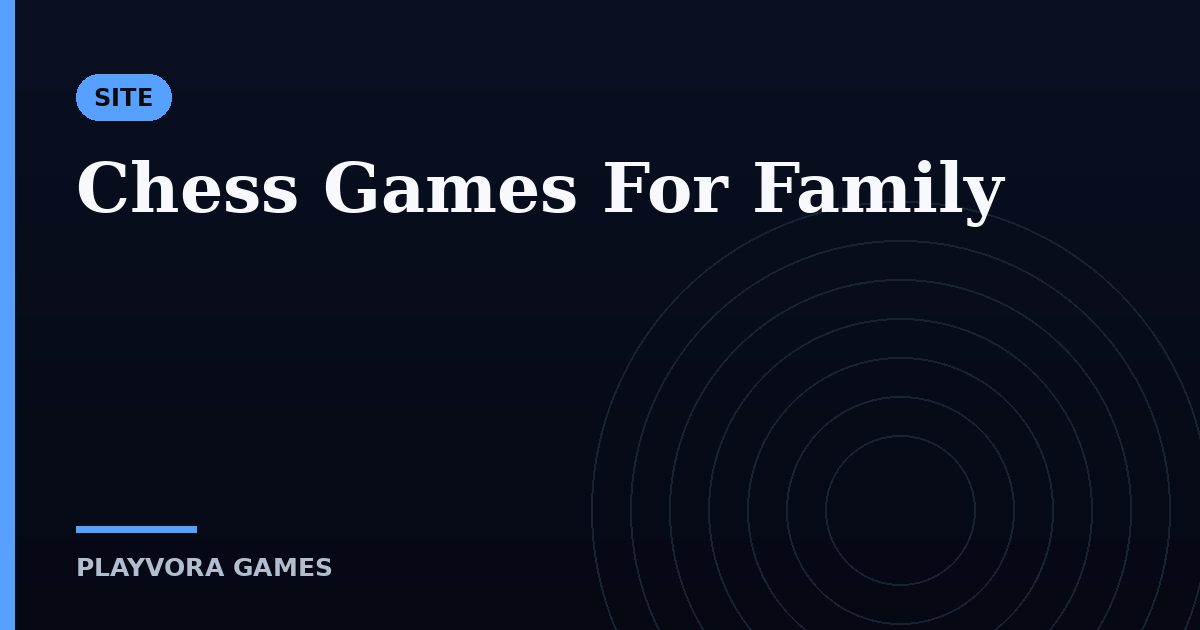 Chess Games For Family