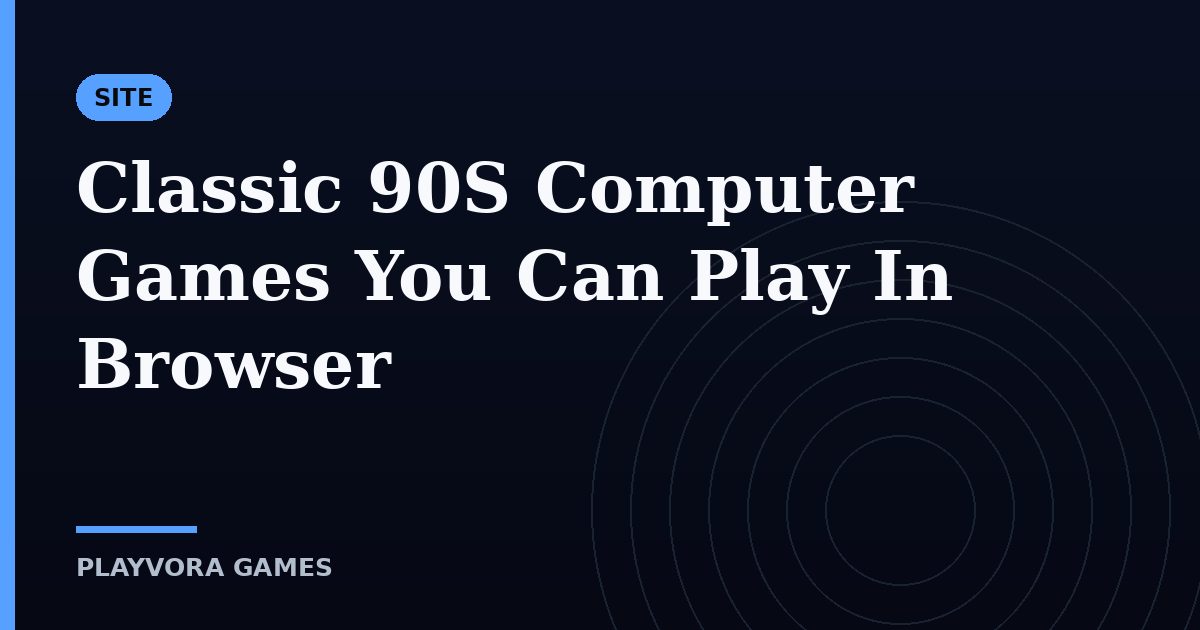 Classic 90S Computer Games You Can Play In Browser