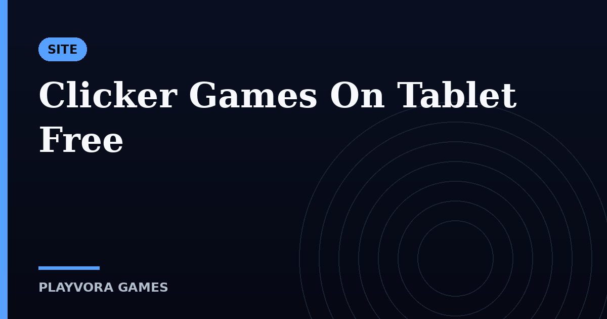 Clicker Games On Tablet Free