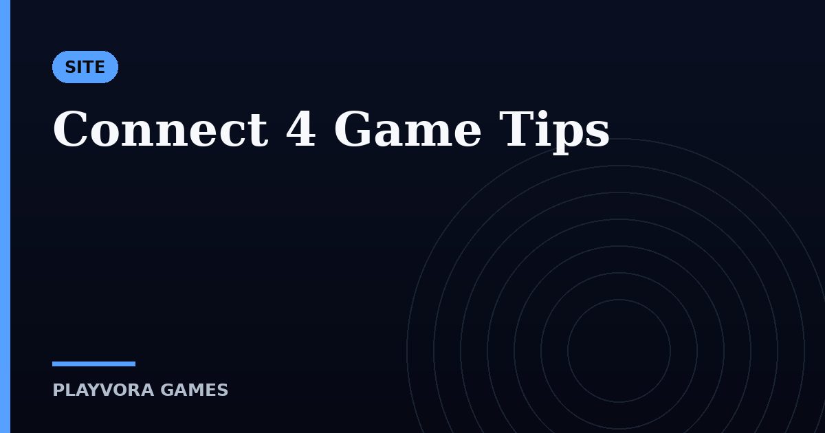 Connect 4 Game Tips