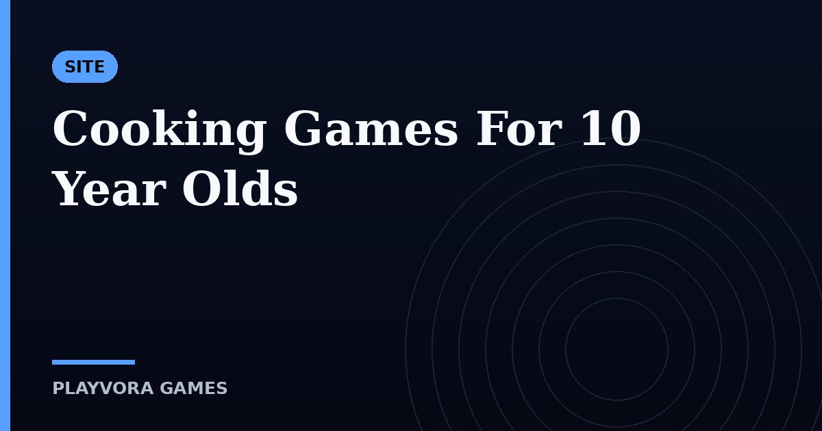 Cooking Games For 10 Year Olds