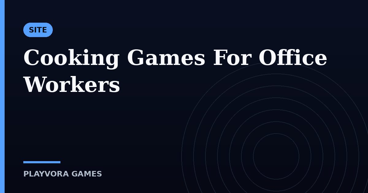 Cooking Games For Office Workers
