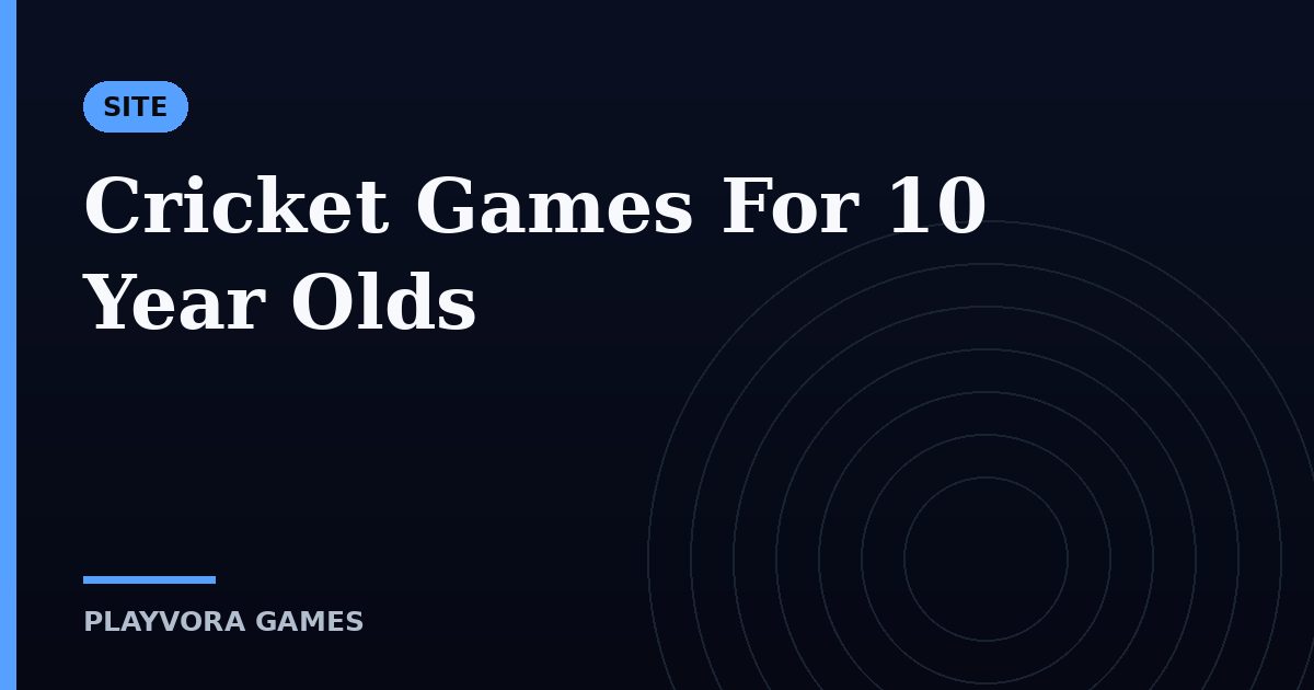 Cricket Games For 10 Year Olds