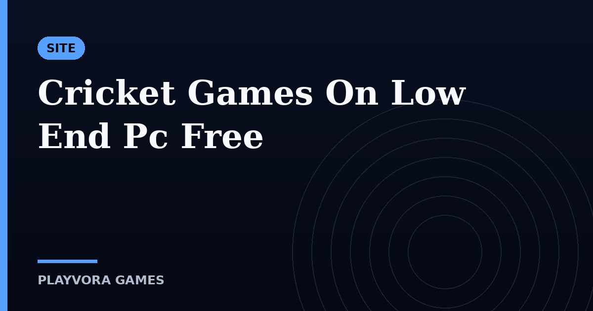 Cricket Games On Low End Pc Free
