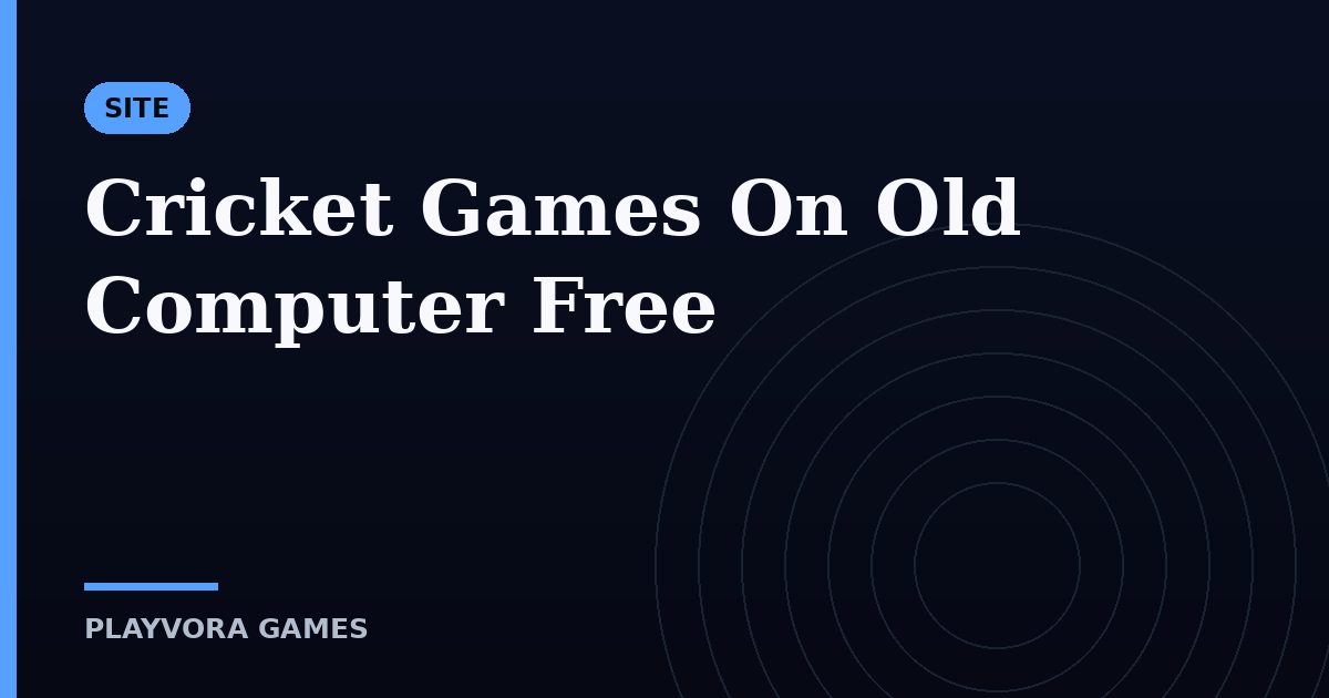 Cricket Games On Old Computer Free