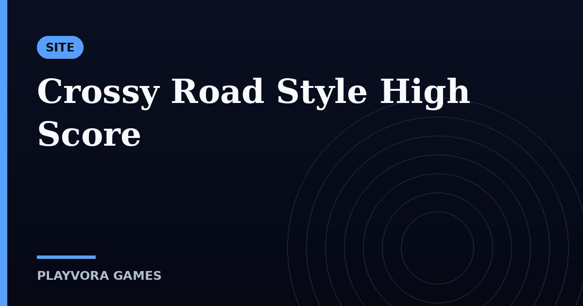 Crossy Road Style High Score