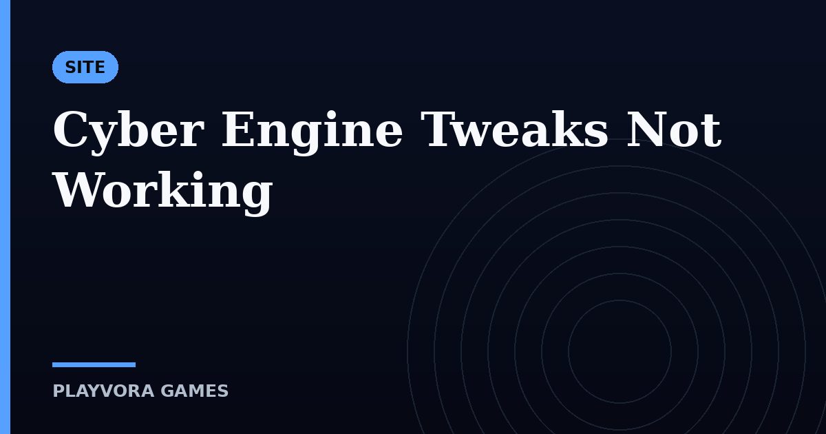 Cyber Engine Tweaks Not Working