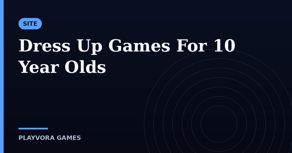 Dress Up Games For 10 Year Olds