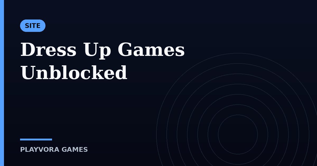 Dress Up Games Unblocked