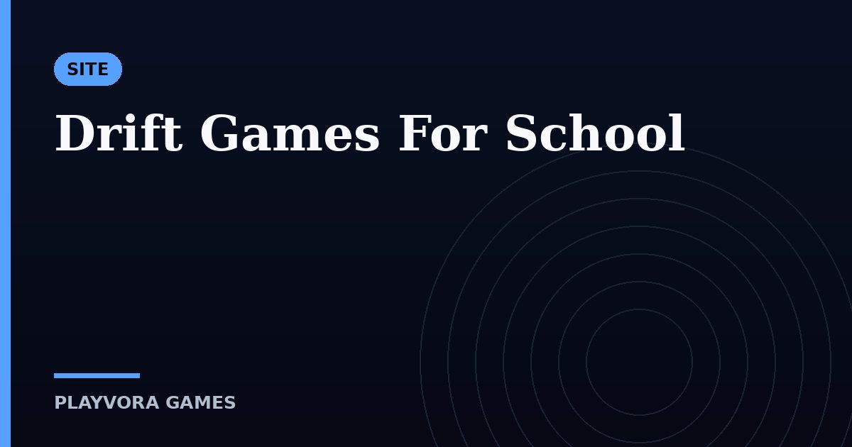 Drift Games For School