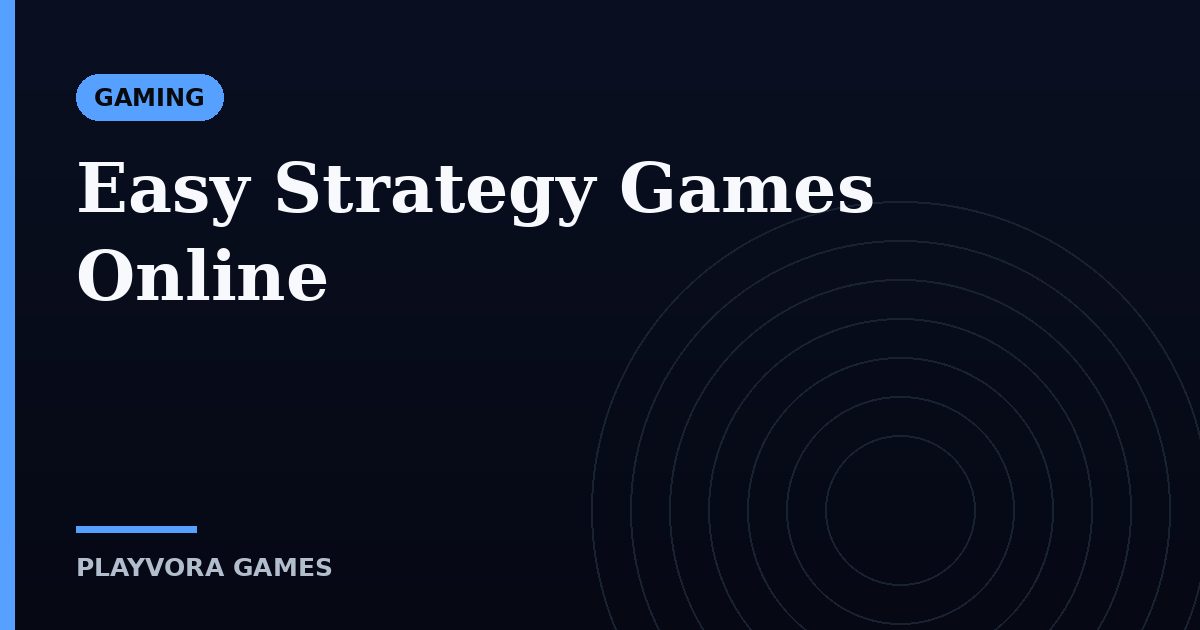 Easy Strategy Games Online