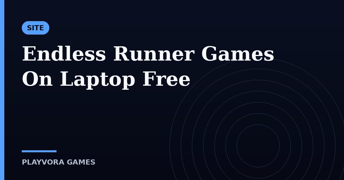 Endless Runner Games On Laptop Free