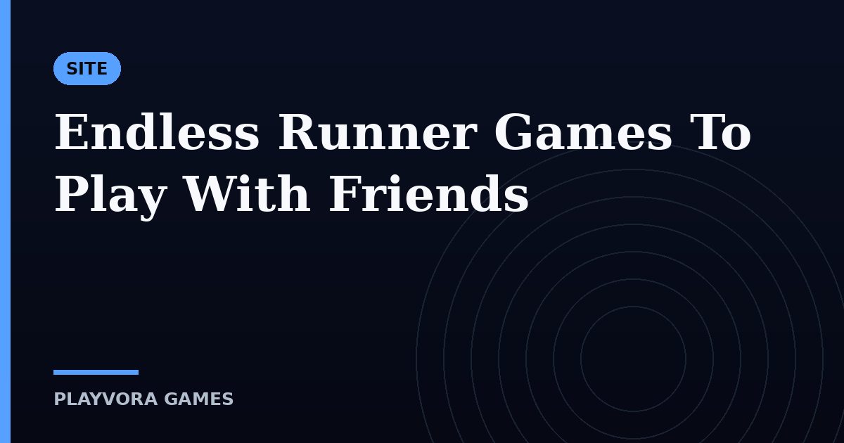 Endless Runner Games To Play With Friends