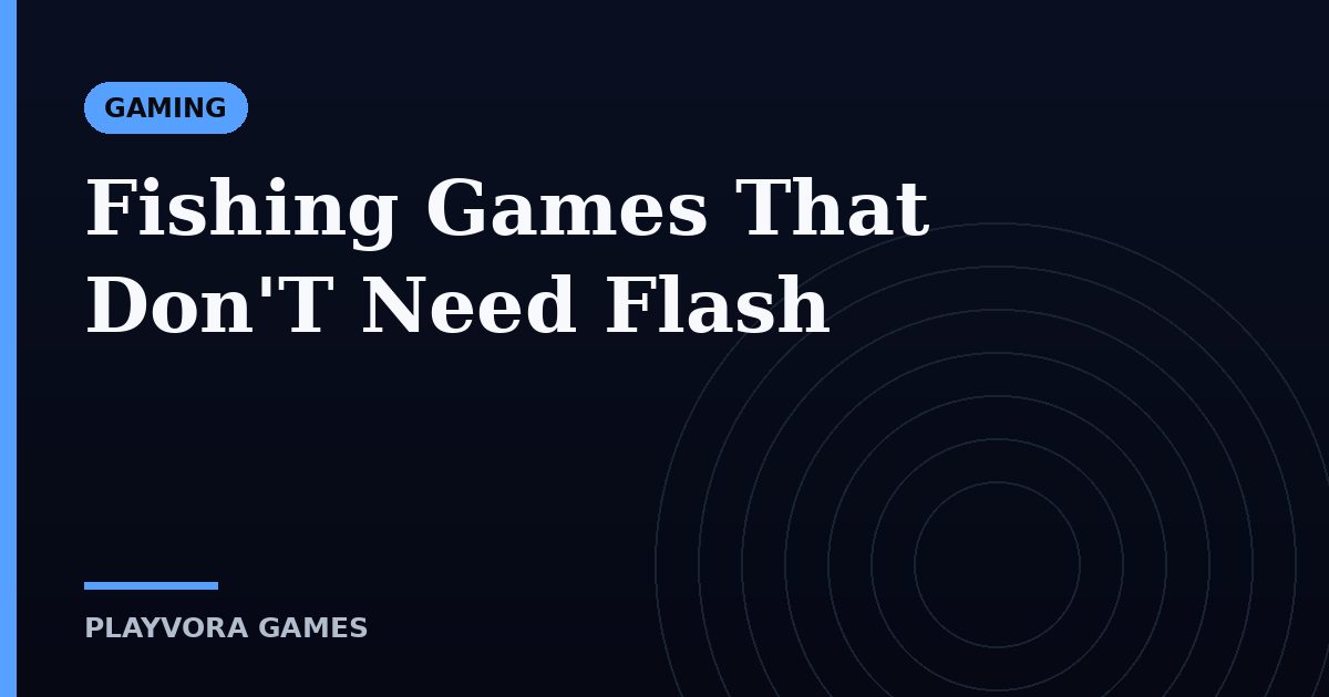 Fishing Games That Don'T Need Flash