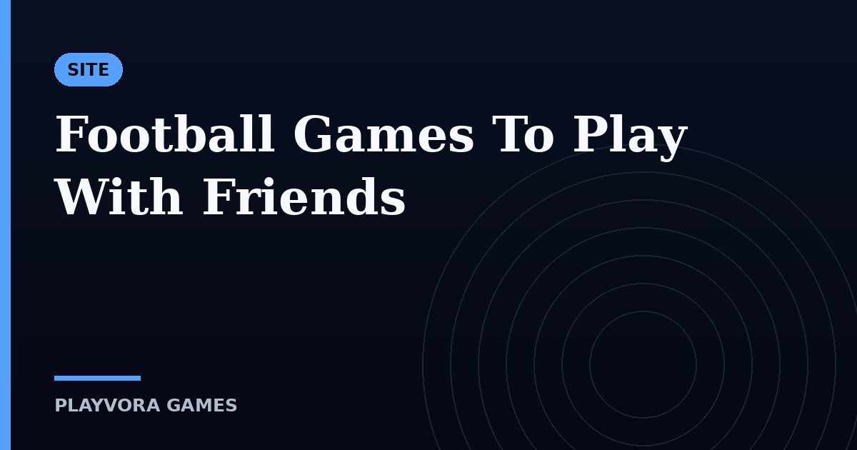 Football Games To Play With Friends
