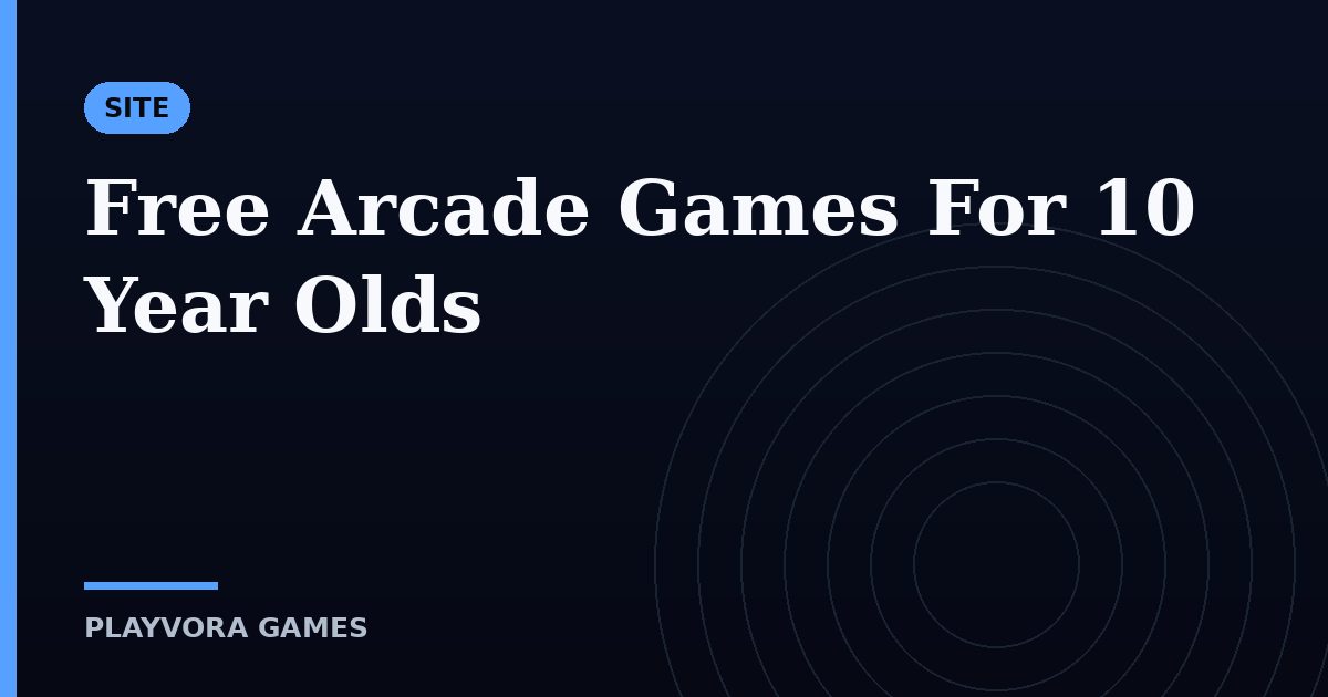 Free Arcade Games For 10 Year Olds