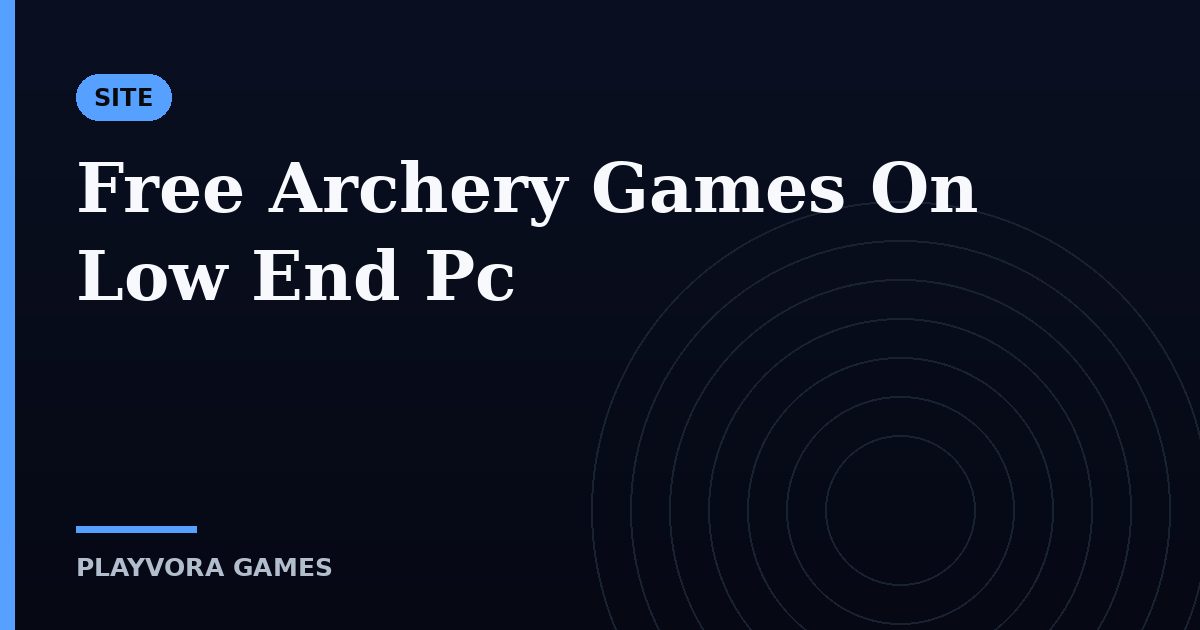 Free Archery Games On Low End Pc