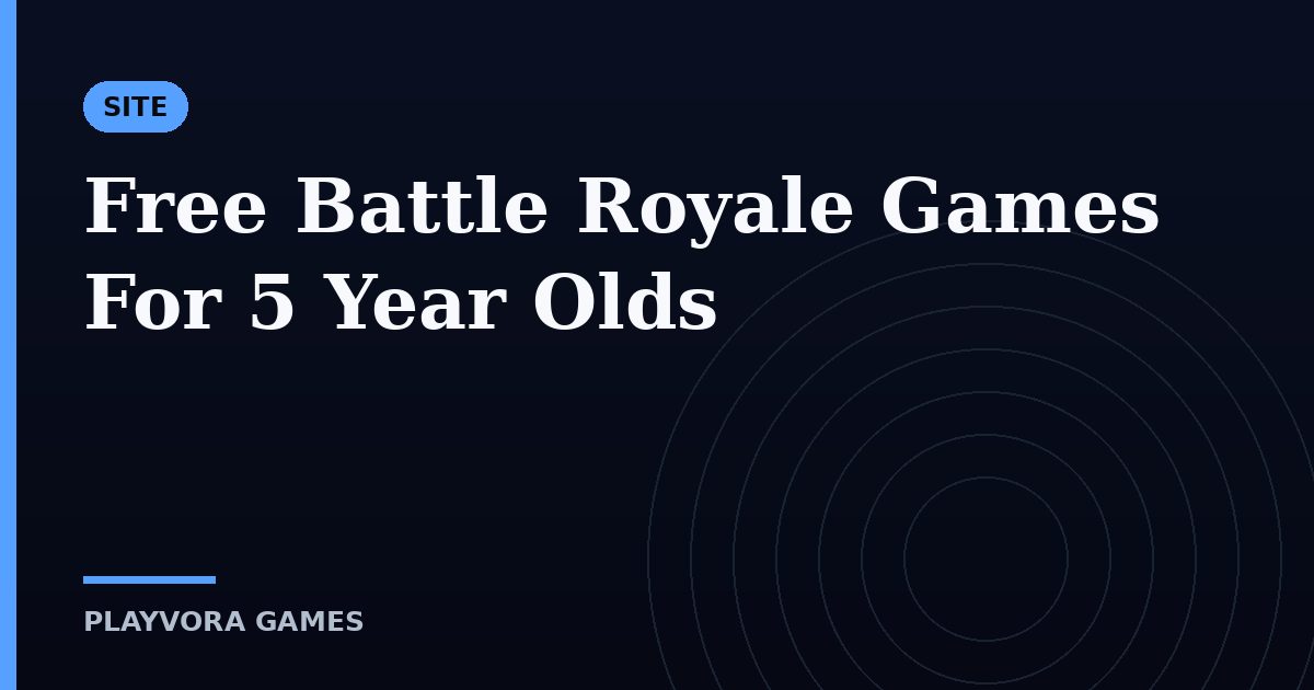 Free Battle Royale Games For 5 Year Olds