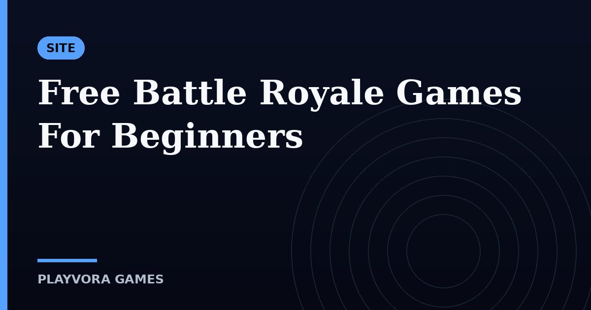 Free Battle Royale Games For Beginners
