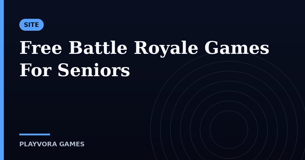 Free Battle Royale Games For Seniors