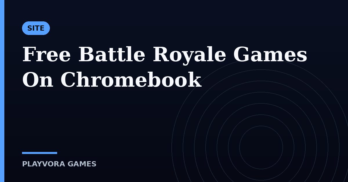 Free Battle Royale Games On Chromebook