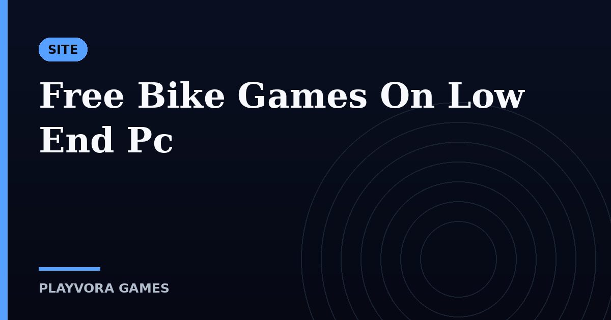 Free Bike Games On Low End Pc
