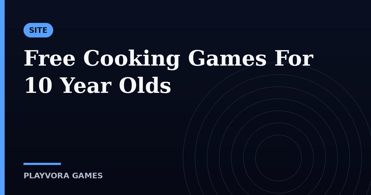 Free Cooking Games For 10 Year Olds
