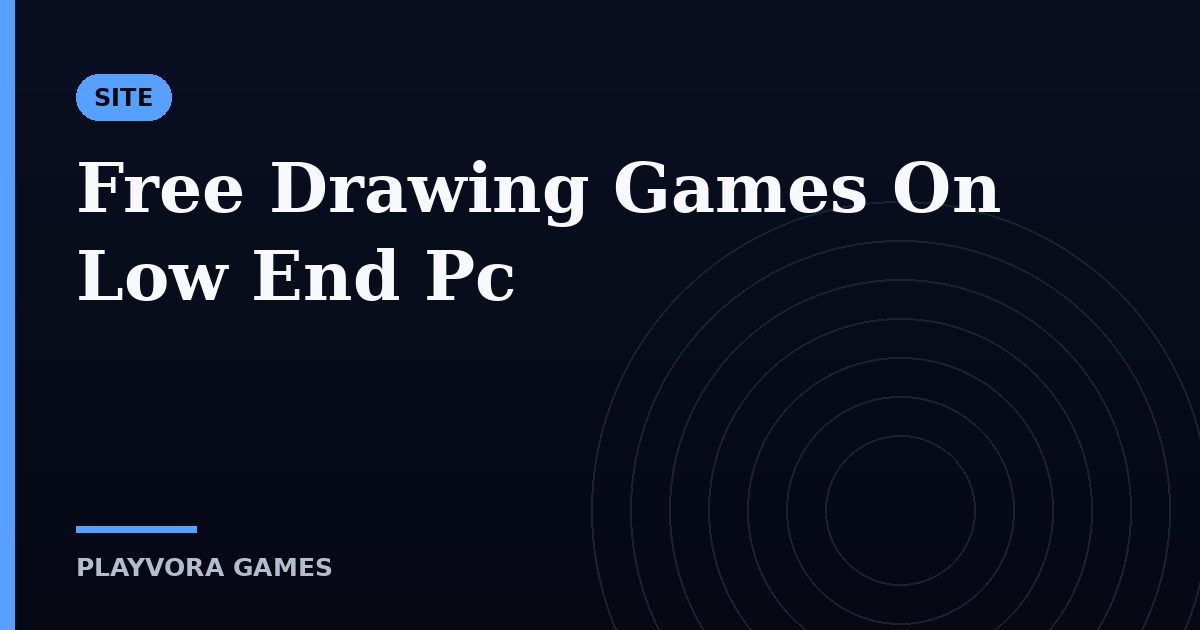Free Drawing Games On Low End Pc