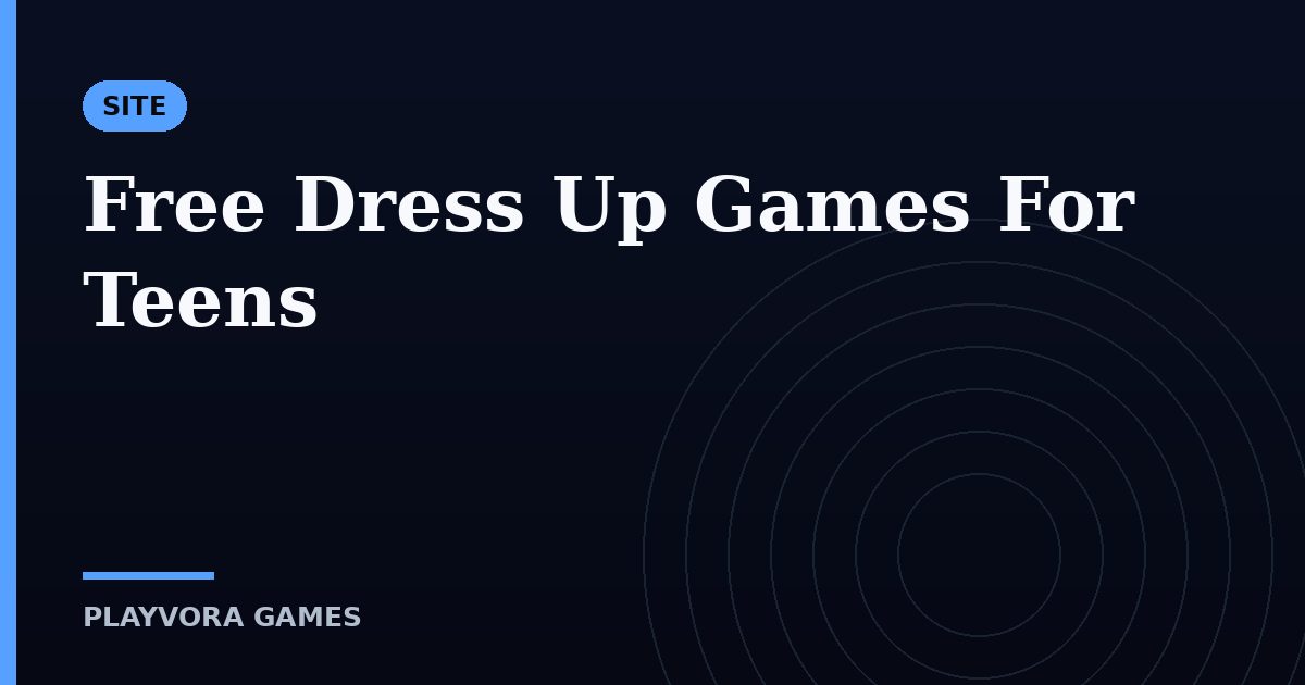 Free Dress Up Games For Teens