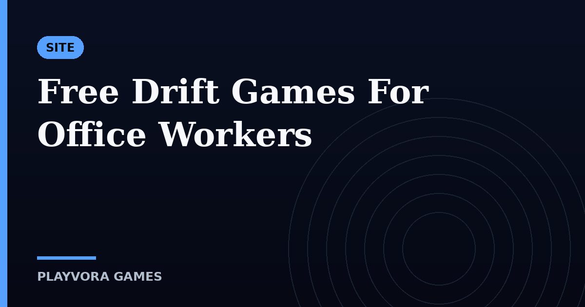 Free Drift Games For Office Workers