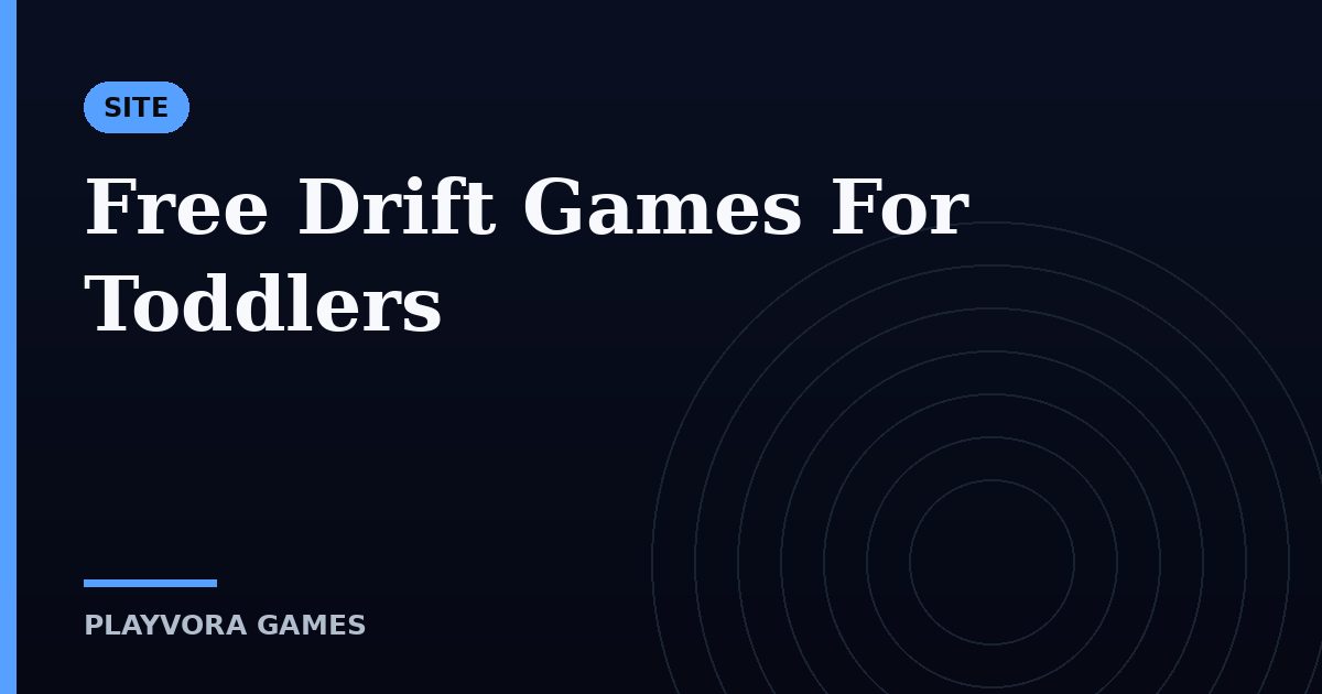 Free Drift Games For Toddlers