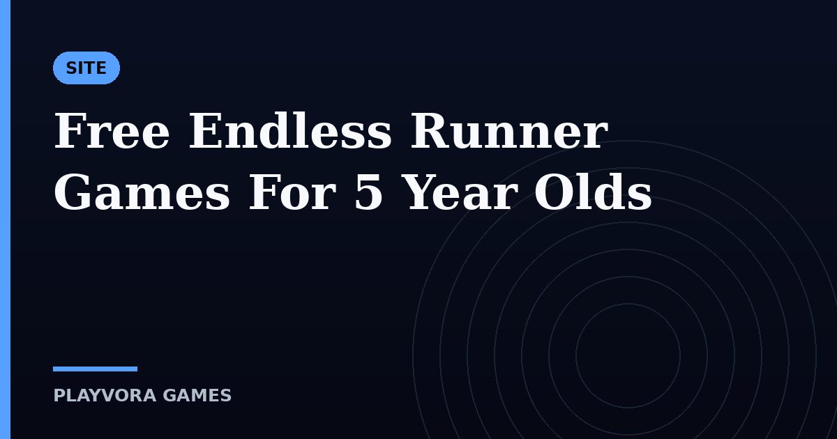 Free Endless Runner Games For 5 Year Olds