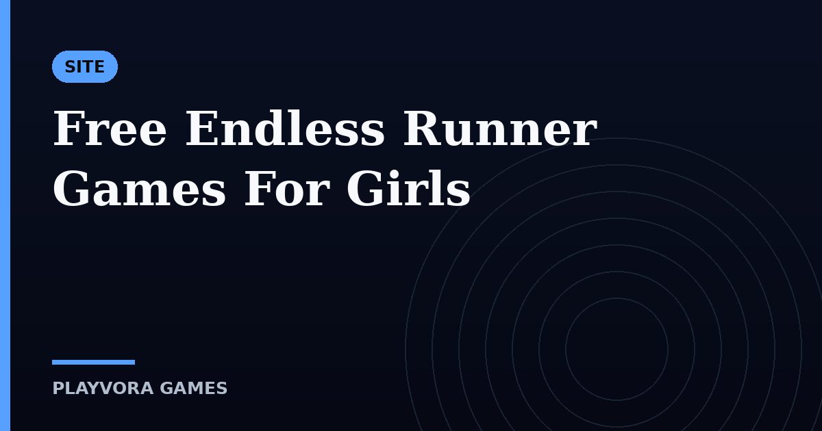Free Endless Runner Games For Girls