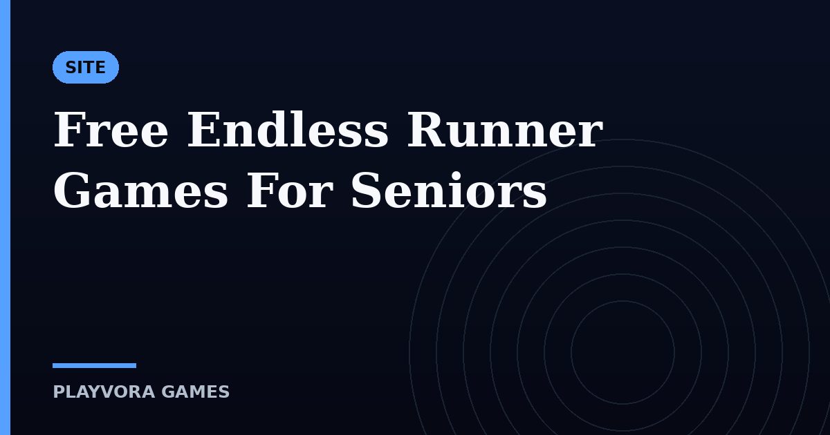Free Endless Runner Games For Seniors