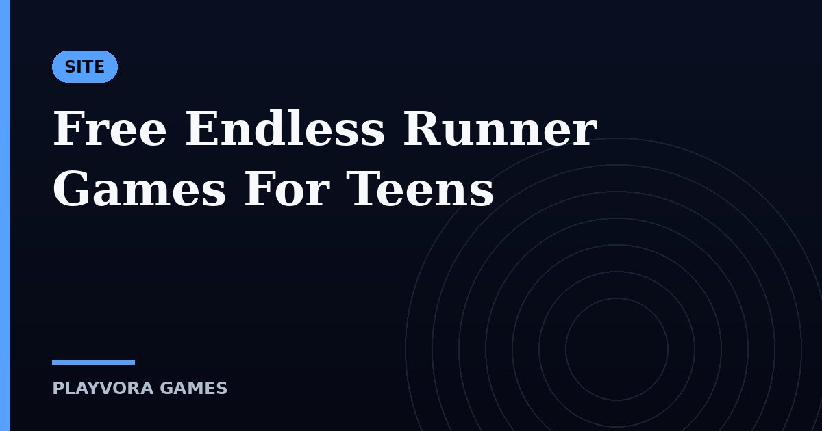 Free Endless Runner Games For Teens