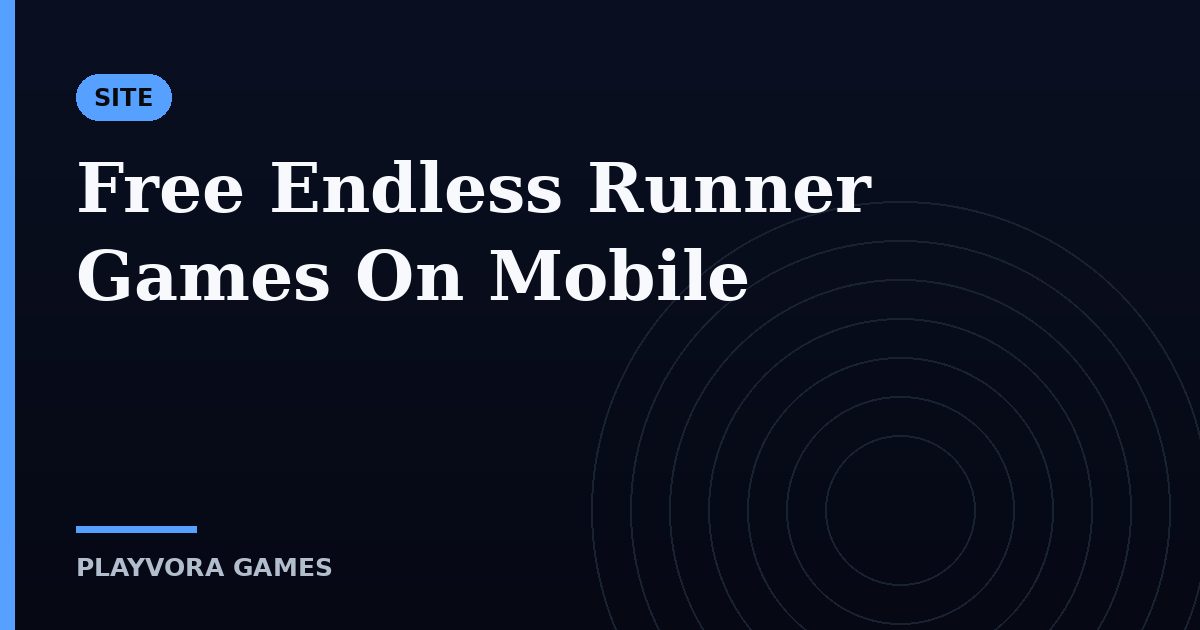 Free Endless Runner Games On Mobile