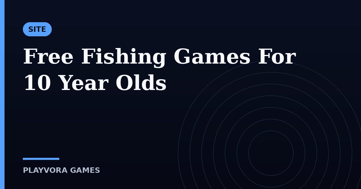 Free Fishing Games For 10 Year Olds