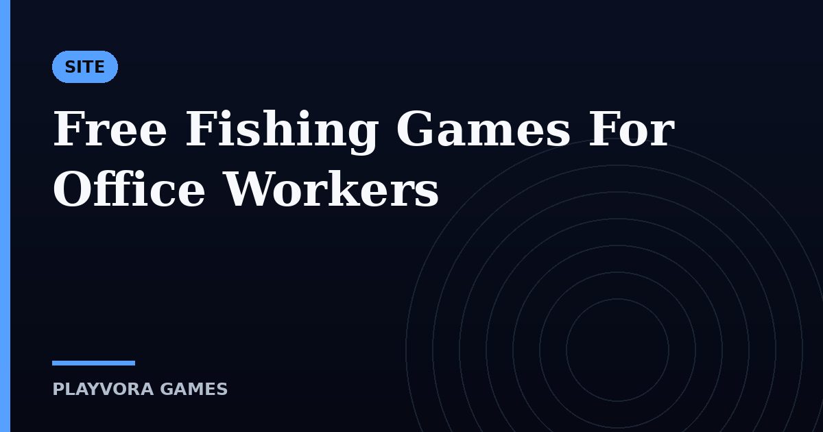 Free Fishing Games For Office Workers