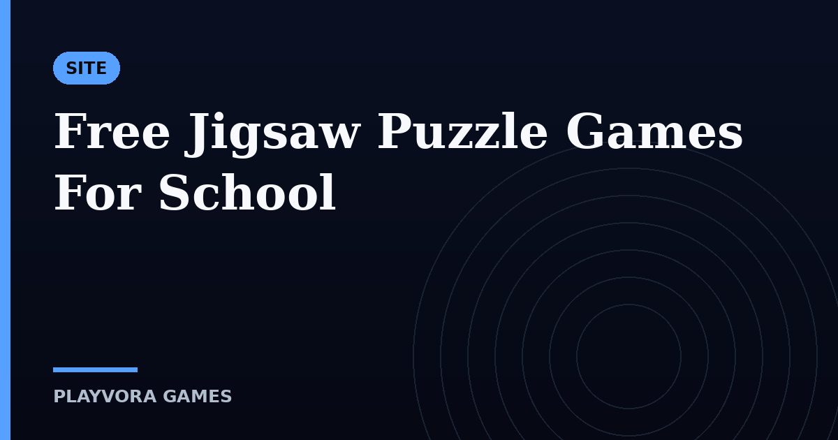 Free Jigsaw Puzzle Games For School