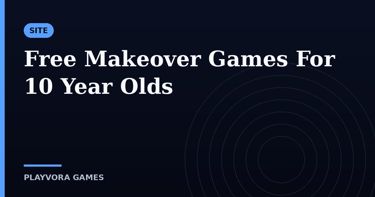 Free Makeover Games For 10 Year Olds