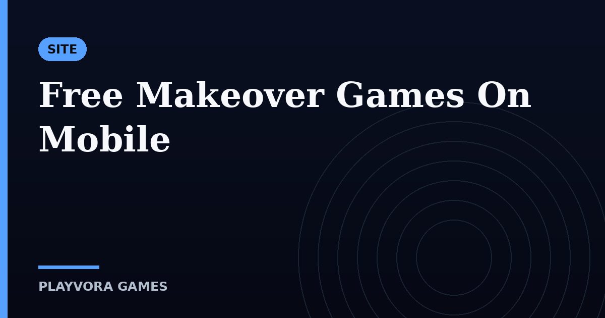 Free Makeover Games On Mobile