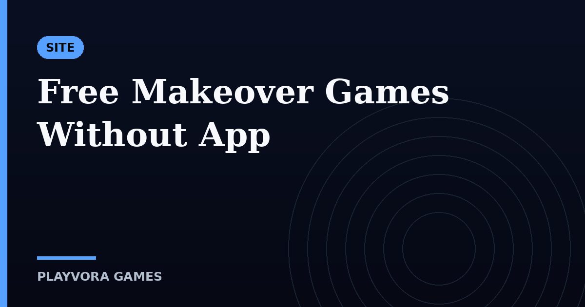Free Makeover Games Without App
