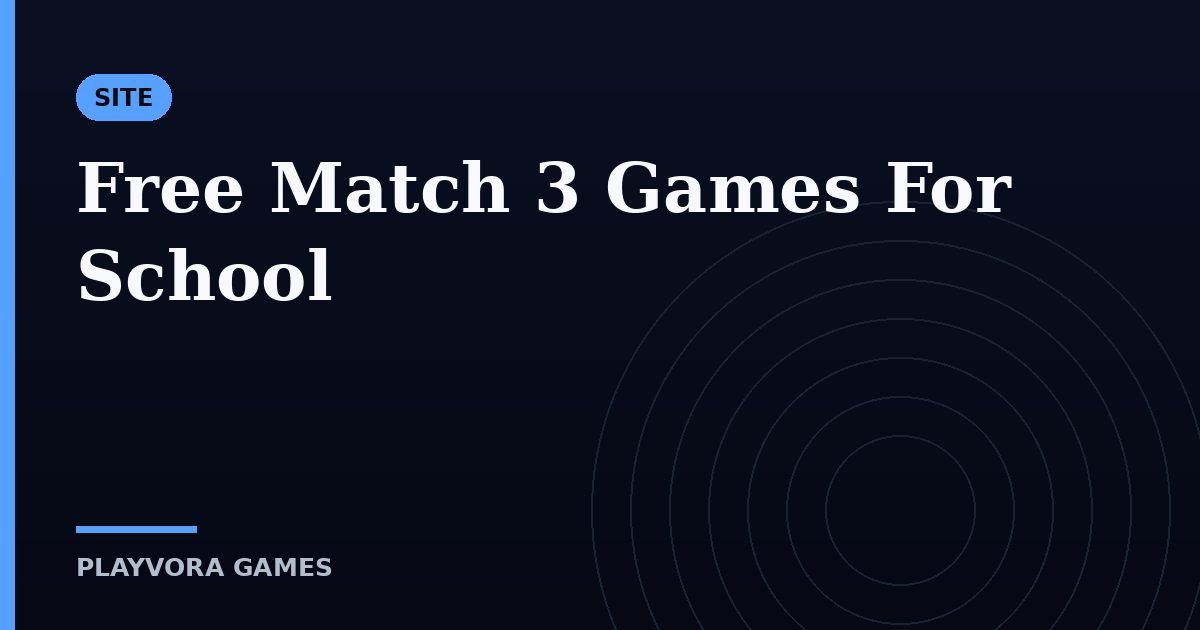 Free Match 3 Games For School