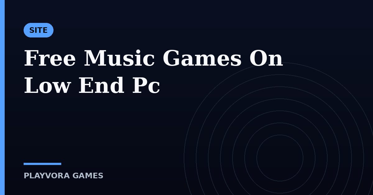 Free Music Games On Low End Pc