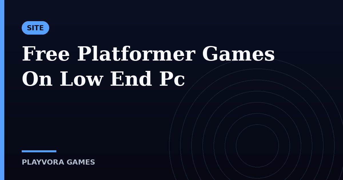Free Platformer Games On Low End Pc